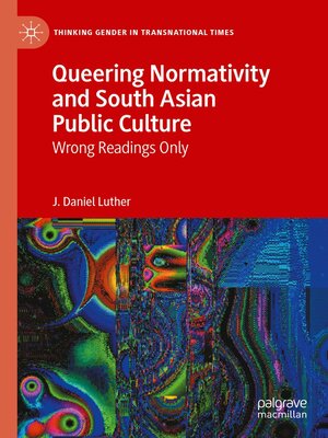 cover image of Queering Normativity and South Asian Public Culture